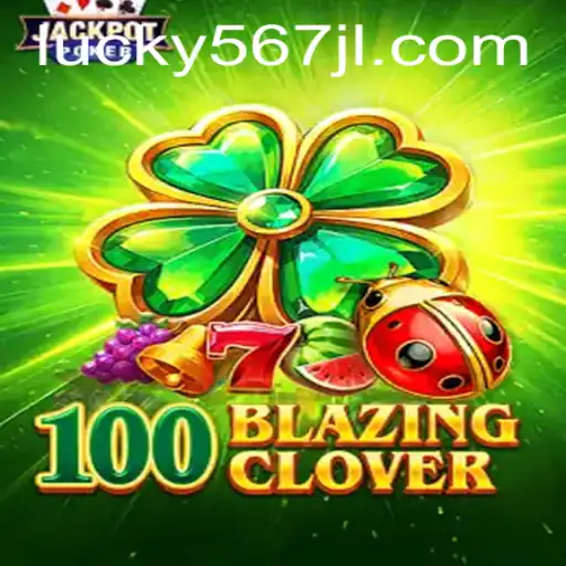 Unveiling 100BlazingClover: A Comprehensive Guide to the New Gaming Phenomenon